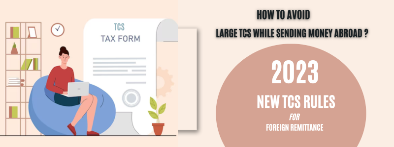 How to Avoid large TCS while sending money abroad