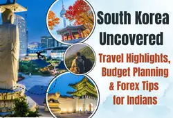 South Korea Travel Guide for Indian Tourists