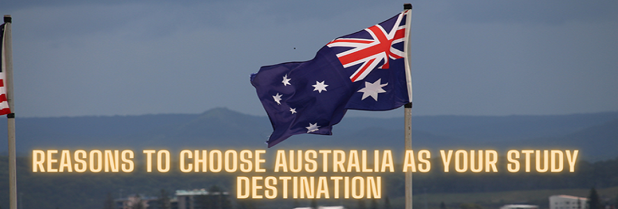 Reasons to Choose Australia as Your Study Destination