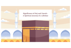 Significance of Haj and Umrah  A Spiritual Journey of a Lifetime