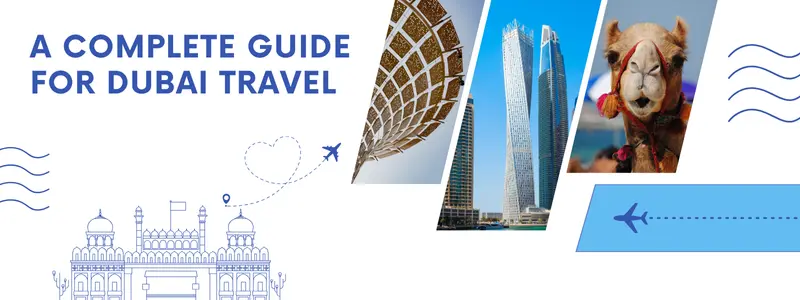 complete guide for Dubai travel High