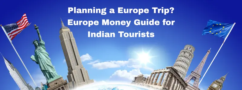 Europe Travel Guide for Indian Tourist