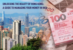 Unlocking the beauty of Hong Kong- A Guide to Managing Your Money in HKD